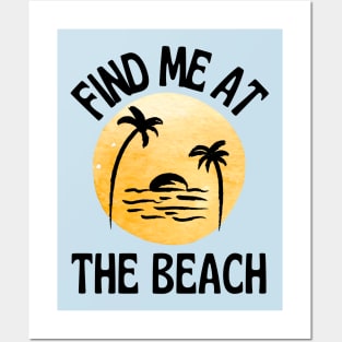 Find Me At The Beach Sunset And Palm Trees Posters and Art